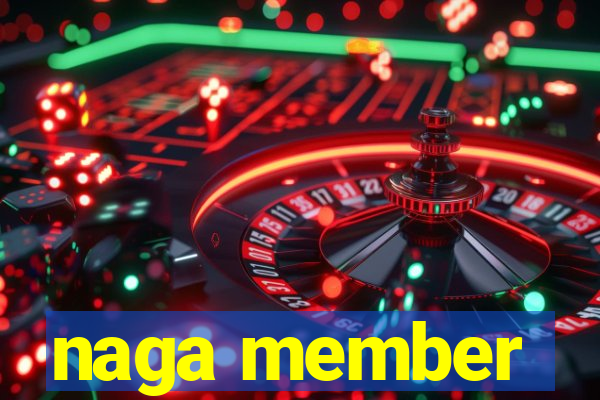 naga member